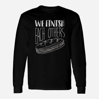 We Finish Each Others Cool Funny Sandwich Lover Gift Unisex Long Sleeve | Crazezy CA