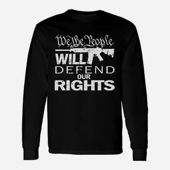 We The People Will Defend Our Rights Unisex Long Sleeve | Crazezy