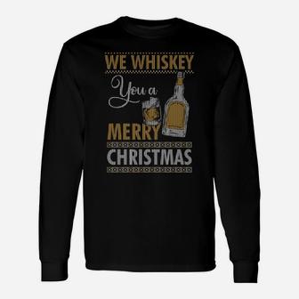We Whiskey You A Merry Christmas Holiday Xmas Drinking Gift Unisex Long Sleeve | Crazezy