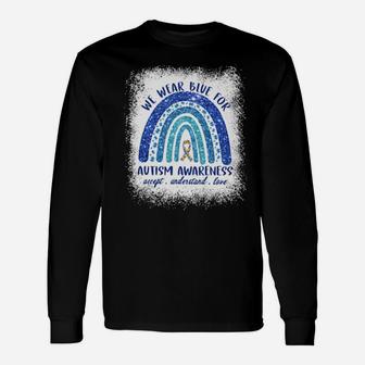 We Wear Blue For Autism Awareness Accept Understand Love Long Sleeve T-Shirt - Monsterry AU