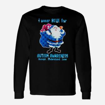I Wear Blue For Autism Awareness Accept Understand Love Long Sleeve T-Shirt - Monsterry DE