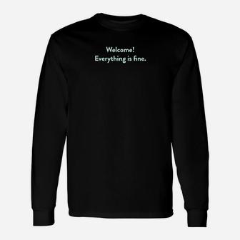 Welcome Everything Is Fine Unisex Long Sleeve | Crazezy CA