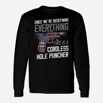 We're Redefining Everything This Is A Cordless Hole Puncher Unisex Long Sleeve | Crazezy UK