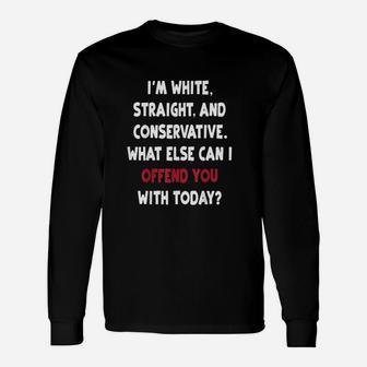 What Else Can I Offend You With Today Unisex Long Sleeve | Crazezy AU