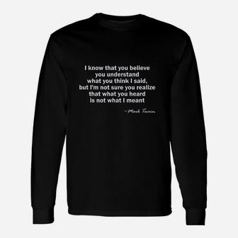 What You Heard Is Not What I Meant Unisex Long Sleeve | Crazezy DE