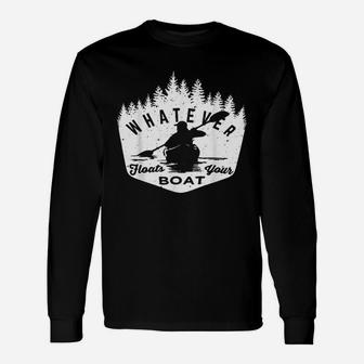 Whatever Floats Your Boat Rowing Canoe Or Kayaker Lake Unisex Long Sleeve | Crazezy