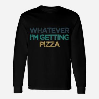 Whatever I'm Getting Pizza Funny Cute Christmas Gift For Fri Unisex Long Sleeve | Crazezy