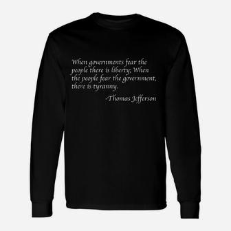 When Governments Fear The People There Is Liberty Unisex Long Sleeve | Crazezy AU