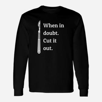When In Doubt Cut Out Organs Unisex Long Sleeve | Crazezy