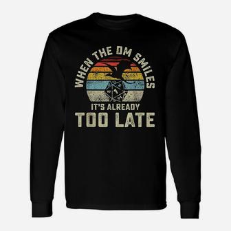 When The Dm Smiles Its Already Too Late Unisex Long Sleeve | Crazezy DE