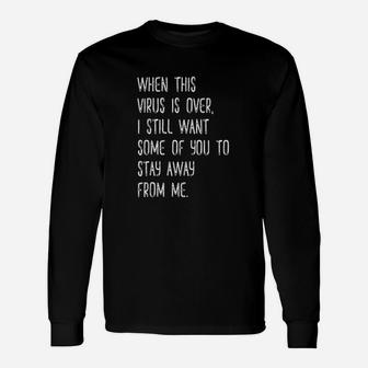 When This Is Over Stay Away From Me Funny Sarcastic Unisex Long Sleeve | Crazezy UK