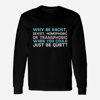 When You Could Just Be Quiet Unisex Long Sleeve | Crazezy UK
