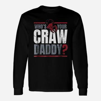 Who Is Your Crawdaddy Unisex Long Sleeve | Crazezy CA