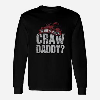 Who's Your Crawdaddy Unisex Long Sleeve | Crazezy CA