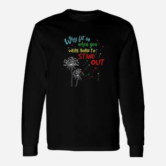 Why Fit In When You Were Born To Stand Out Unisex Long Sleeve | Crazezy CA
