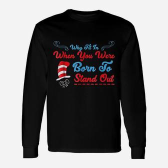 Why Fit In When You Were Born To Stand Out Unisex Long Sleeve | Crazezy CA