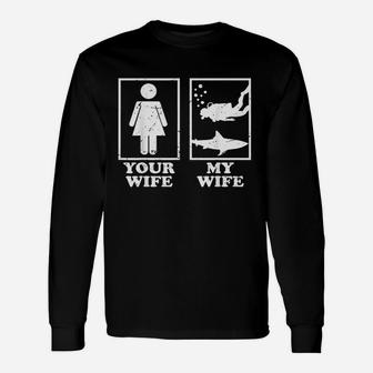Your Wife My Wife Scuba Diving Long Sleeve T-Shirt - Thegiftio UK