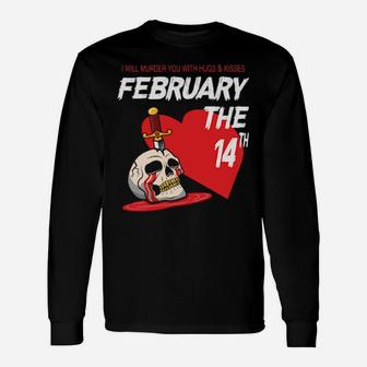 I Will Murder You Long Sleeve T-Shirt - Monsterry