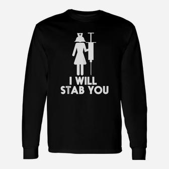 I Will Stab You Long Sleeve T-Shirt - Thegiftio UK