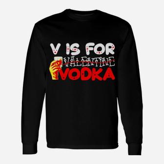 Wine Is My Valentine Vodka Long Sleeve T-Shirt - Monsterry