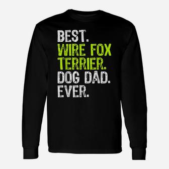 Wire Fox Terrier Dog Dad Fathers Day Funny Dog Lovers Gift Unisex Long Sleeve | Crazezy UK