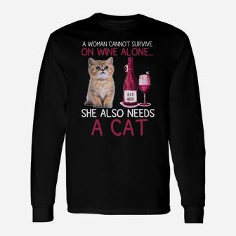 A Woman Cannot Survive On Wine Alone She Also Needs A Cute Cat Long Sleeve T-Shirt - Seseable