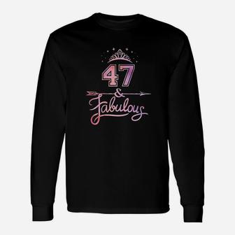 Women 47 Years Old And Fabulous Happy 47Th Birthday Unisex Long Sleeve | Crazezy DE