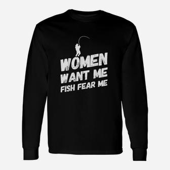 Women Want Me Fish Fear Me Unisex Long Sleeve | Crazezy DE