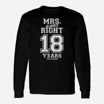 Womens 18 Years Being Mrs Always Right Funny Couples Anniversary Unisex Long Sleeve | Crazezy UK