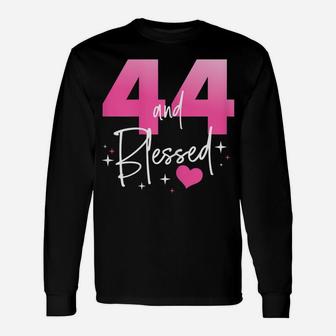 Womens 44 And Blessed Chapter 44 Year Old Gifts 44Th Birthday Gifts Unisex Long Sleeve | Crazezy AU