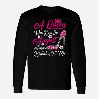 Womens A Queen Was Born In August Happy Birthday To Me Crown Shoes Unisex Long Sleeve | Crazezy AU