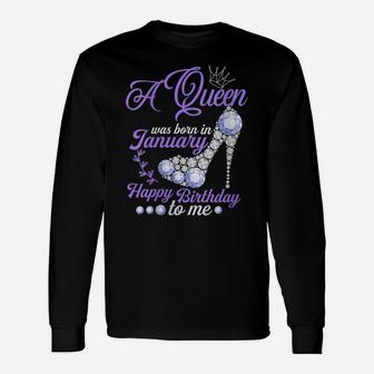 Womens A Queen Was Born In January Happy Birthday To Me Cute Gift Unisex Long Sleeve | Crazezy