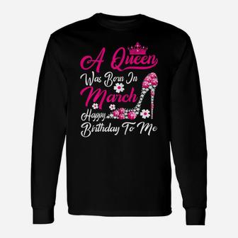 Womens A Queen Was Born In March Happy Birthday To Me Crown Shoes Unisex Long Sleeve | Crazezy DE