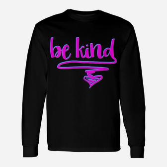 Womens Be Kind With Heart Anti-Bullying Kindness Team Bully Humor Unisex Long Sleeve | Crazezy