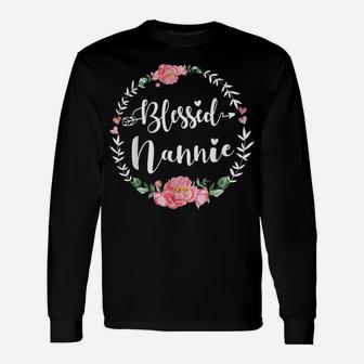 Womens Blessed Nannie Cute Flower Nannie Gift Unisex Long Sleeve | Crazezy UK