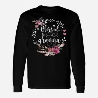 Womens Blessed To Be Called Granna Shirt Thankful Blessed Granna Unisex Long Sleeve | Crazezy