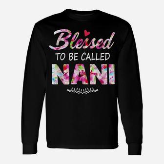 Womens Blessed To Be Called Nani Flower Style Unisex Long Sleeve | Crazezy CA