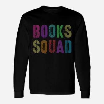Womens Books Squad Funny Kinder Reading Team Library Teacher Unisex Long Sleeve | Crazezy