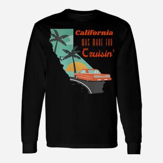 Womens California Was Made For Cruisin' Vintage Car Highway 1 Unisex Long Sleeve | Crazezy CA
