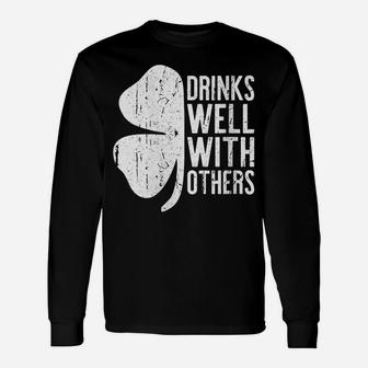 Womens Drinks Well With Others St Patrick Day Gift Shirt Unisex Long Sleeve | Crazezy DE