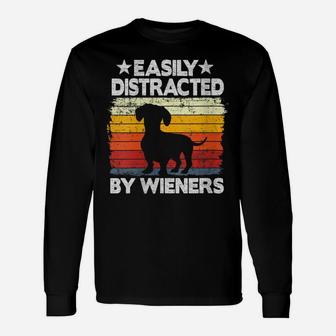 Womens Easily Distracted By Wieners Doxie Dog Vintage Dachshund Unisex Long Sleeve | Crazezy AU