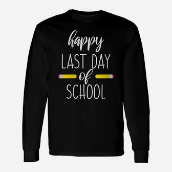 Womens End Of School Year Cute Funny Gift Happy Last Day Of School Unisex Long Sleeve | Crazezy UK