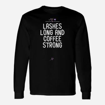 Womens Funny Lashes Long And Coffee Strong Gift For Friend Heart Unisex Long Sleeve | Crazezy