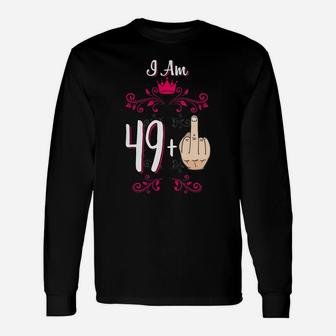 Womens I Am 49 Plus Middle Finger 50Th Birthday 50 Years Old Queen Unisex Long Sleeve | Crazezy