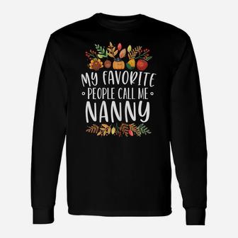 Womens My Favorite People Call Me Nanny Thanksgiving Christmas Gift Unisex Long Sleeve | Crazezy UK