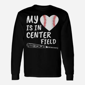 Womens My Heart Is In Center Field Baseball Bat Proud Mom Dad Gift Unisex Long Sleeve | Crazezy UK