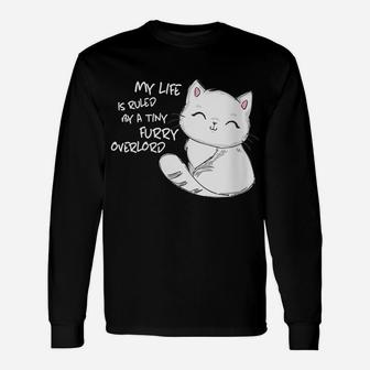 Womens My Life Is Ruled By A Tiny Furry Overlord Funny Cat Lovers Unisex Long Sleeve | Crazezy