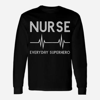 Womens Nurse Everyday Superhero Medical Heartbeat Gift Unisex Long Sleeve | Crazezy
