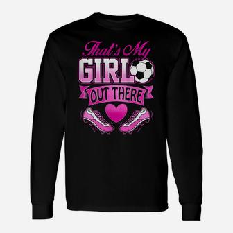 Womens Proud Soccer Mom Dad That's My Daughter Out There Funny Unisex Long Sleeve | Crazezy AU