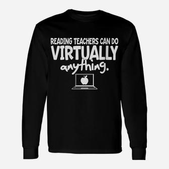 Womens Reading Teachers Can Do Virtually Anything Cute Gift Unisex Long Sleeve | Crazezy